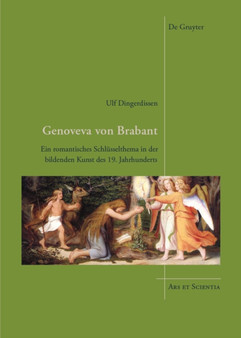 Genoveva von Brabant : Ein romantisches Schlusselthema in der bildenden Kunst des 19. Jahrhunderts by Ulf Dingerdissen - Hardback