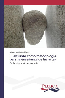 El absurdo como metodologia para la ensenanza de las artes by Miguel Ranilla Rodriguez - Paperback