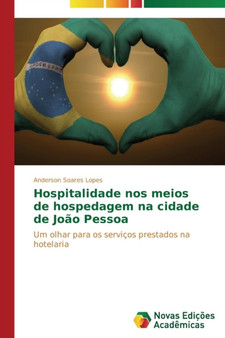 Hospitalidade nos meios de hospedagem na cidade de Joao Pessoa by Soares Lopes Anderson - Paperback
