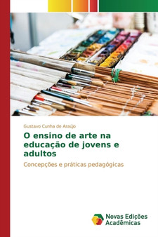 O ensino de arte na educacao de jovens e adultos by Cunha de Araujo Gustavo - Paperback