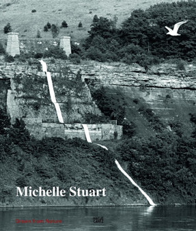 Michelle Stuart : Drawn from Nature by Alicia G. Longwell - Hardback