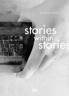 Bouchra Khalili : Stories within Stories by Sofia Johansson - Hardback