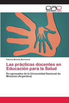 Las practicas docentes en Educacion para la Salud by Patricia Mariela Morawicki - Paperback