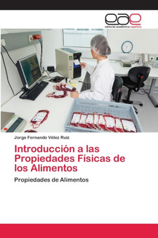 Introduccion a las Propiedades Fisicas de los Alimentos by Jorge Fernando Velez Ruiz - Paperback