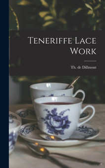 Teneriffe Lace Work by Th de Dillmont - Hardback