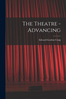 The Theatre - Advancing by Edward Gordon 1872-1966 Craig - Paperback