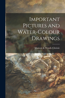 Important Pictures and Water-colour Drawings by Manson & Woods Christie - Paperback