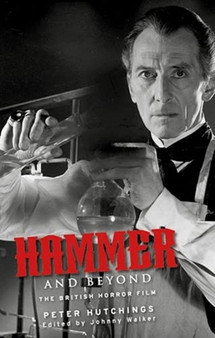 Hammer and Beyond : The British Horror Film by Peter Hutchings - Hardback