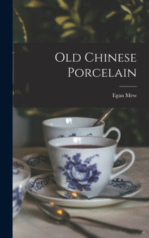 Old Chinese Porcelain by Egan Mew - Hardback