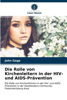 Die Rolle von Kirchenleitern in der HIV- und AIDS-Pravention by John Gaga - Paperback