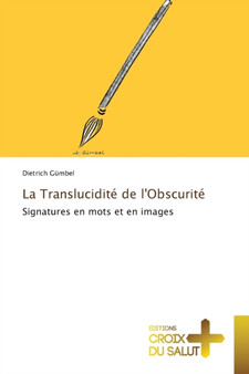 La Translucidite de l'Obscurite by Dietrich Gumbel - Paperback