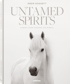 Untamed Spirits: Horses from Around the World by Drew Doggett - Hardback