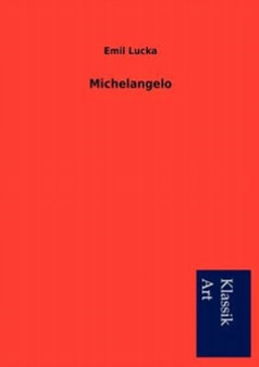 Michelangelo by Emil Lucka - Paperback
