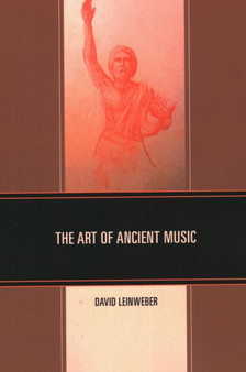 The Art of Ancient Music by David Walter Leinweber - Paperback