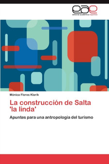 La Construccion de Salta 'la Linda' by M Nica Flores Klarik - Paperback