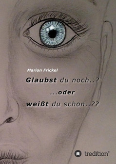 Glaubst du noch..? ..oder weisst du schon.. by Marion Frickel - Paperback