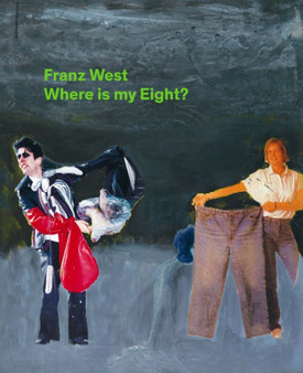 Franz West : Where is My Eight? by Eva Badura - Paperback
