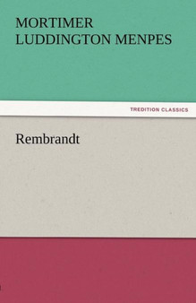 Rembrandt by Mortimer Luddington Menpes - Paperback