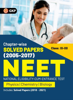 Neet 2022- Class Xi-XII Chapter-Wise Solved Papers 2005-2017 (Includes 201821 Solved Papers ) by Gkp by G K Publications Ltd - Paperback