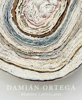 Damian Ortega: Reading Landscapes by Damian Ortega - Hardback