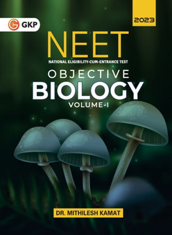 NEET 2023 : Objective Biology Vol. I by Dr. Mithilesh Kamat by G.K. Publications Ltd. - Paperback NEET 2023 : Objective Biology Vol. I by Dr. Mithilesh Kamat by G.K. Publications Ltd. - Paperback