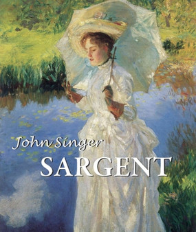 John Singer Sargent by Evan Charteris - Hardback