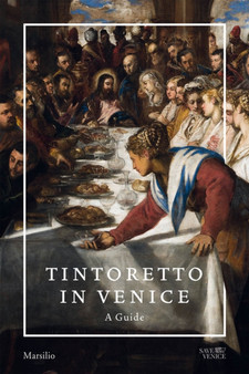 Tintoretto in Venice: A Guide by Frederick Ilchman - Paperback