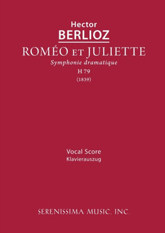 Romeo et Juliette, H 79 : Vocal score by Hector Berlioz - Paperback