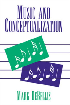 Music and Conceptualization by Mark DeBellis - Hardback