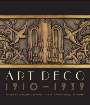 Art Deco 1910-1939 by Charlotte Benton - Hardback