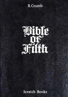 R. Crumb: Bible of Filth by R. Crumb - Hardback