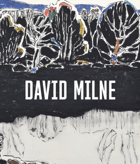 David Milne : Modern Painting by Sarah Milroy - Hardback