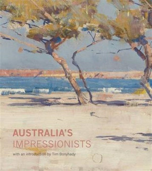 Australia's Impressionists by Christopher Riopelle - Hardback