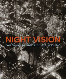 Night Vision: Nocturnes in American Art, 1860-1960 by Joachim Homann - Hardback