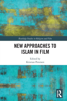 New Approaches to Islam in Film by Kristian Petersen - Paperback