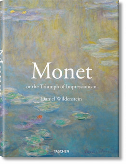 Monet or The Triumph of Impressionism by Daniel Wildenstein - Hardback
