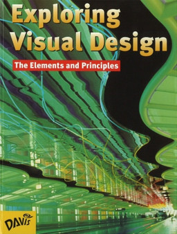 Exploring Visual Design : The Elements and Principles Student Book by Joseph A. Gatto - Hardback