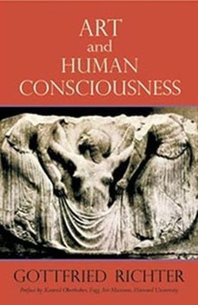 Art and Human Consciousness by Gottfried Richter - Paperback