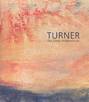 Turner : The Great Watercolours by Eric Shanes - Hardback