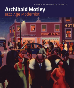 Archibald Motley - Jazz Age Modernist by Richard J. Powell - Paperback