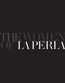 The Women of La Perla by La Perla - Hardback