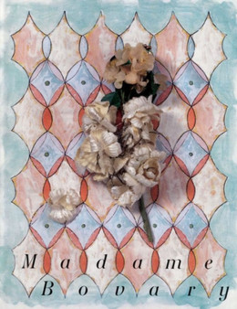 Madame Bovary by Gustave Flaubert - Illustrated by Marc Camille Chaimowicz by Gustave Flaubert - Paperback