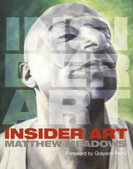 Insider Art by Matthew Meadows - Hardback