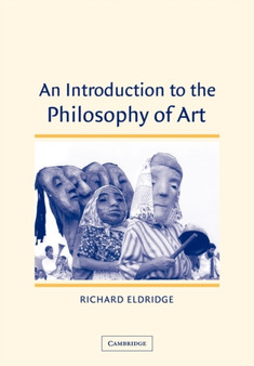 An Introduction to the Philosophy of Art by Richard Eldridge - Paperback