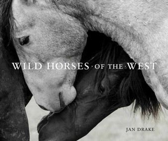 Wild Horses of the West by Jan Drake - Hardback