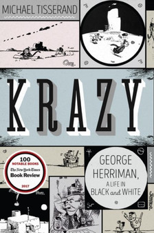 Krazy : George Herriman, a Life in Black and White by Michael Tisserand - Hardback