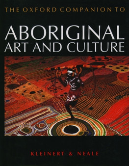 The Oxford Companion to Aboriginal Art and Culture by Sylvia Kleinert - Hardback