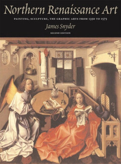 Northern Renaissance Art by James Snyder - Paperback