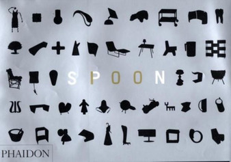 Spoon : 100 designers, 10 curators, 10 design classics by Giulio Cappellini - Paperback