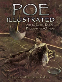 Poe Illustrated : Art by Dore, Dulac, Rackham and Others by Jeff A. Menges - Paperback